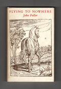 Flying to Nowhere by John Fuller (First U.S. Edition)