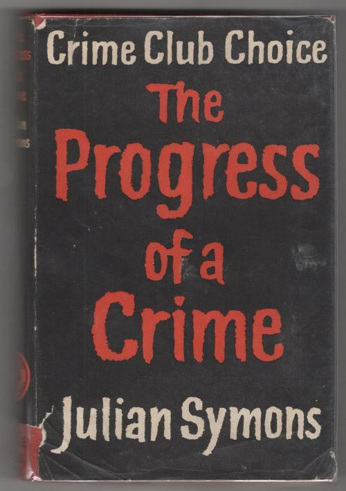 The Progress of a Crime by Julian Symons; (First Edition) ; True First Issue;...