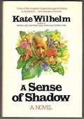 A Sense of Shadow by Kate Wilhelm (First Edition)