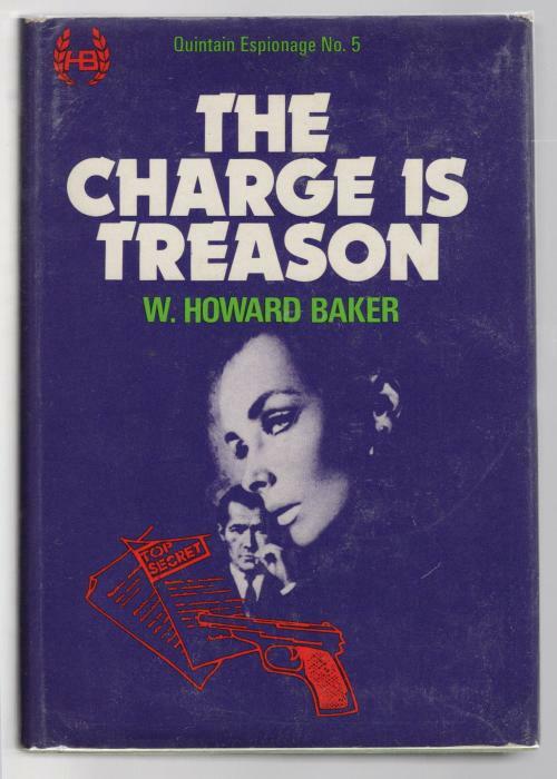 The Charge is Treason by W. Howard Baker (First Edition)