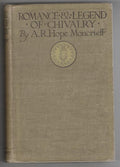 Romance & Legend of Chivalry by A. R. Hope Moncrieff (Illustrated)