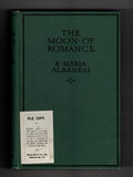 The Moon of Romance by E. Maria Albanesi (First Edition) Publisher's Copy