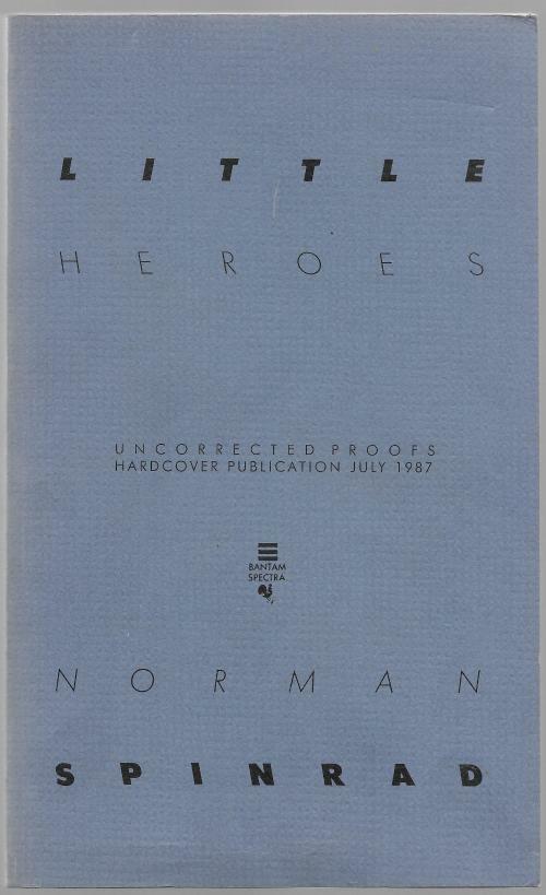 Little Heroes by Norman Spinrad (Uncorrected Proofs)