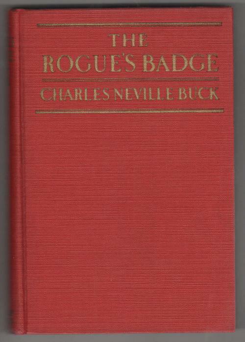 Rogue's Badge by Charles Neville Buck (First Edition) Hubin Listed Scarce DJ