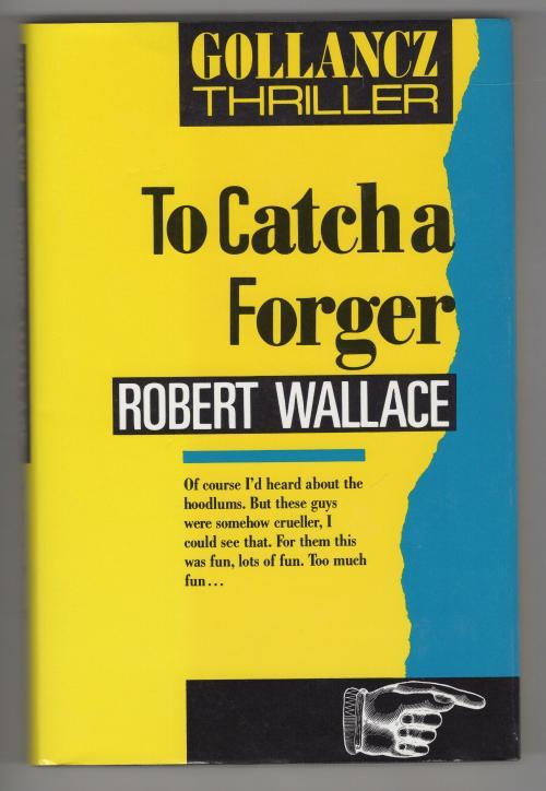To Catch a Forger by Robert Wallace (First Edition) File Copy
