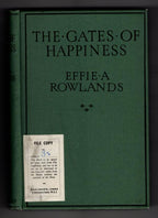 The Gates of Happiness by Effie A. Rowlands (Rare DJ) Publisher's Copy
