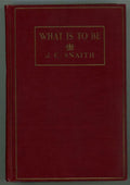 What Is To Be by J.C. Snaith (First US Edition)