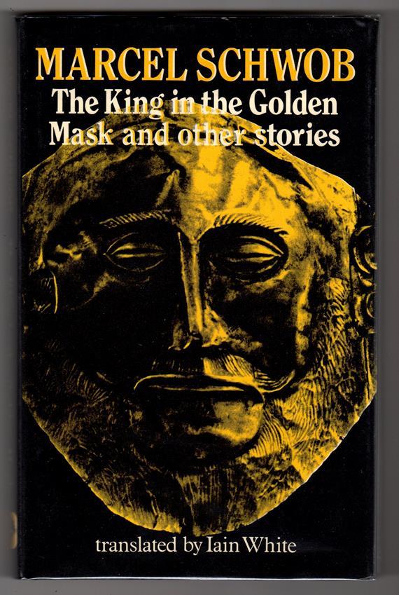 The King in the Golden Mask and Other Writings by Marcel Schwob (Scarce) First e