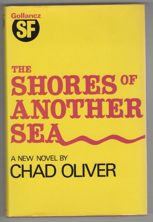 The Shores of Another Sea by Chad Oliver (First Edition) Gollancz File Copy
