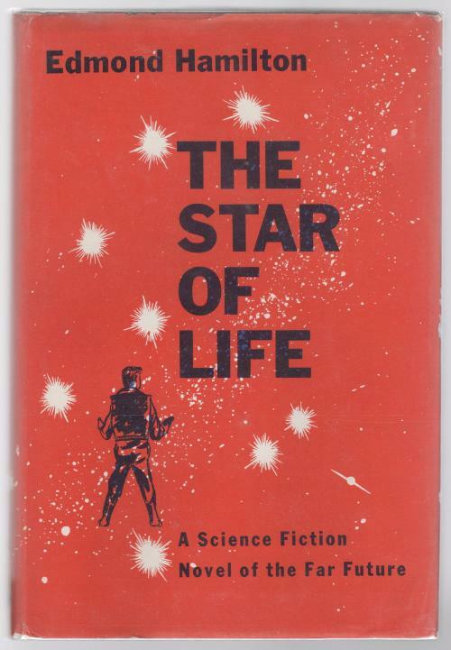 The Star of Life by Edmond Hamilton (Book Club Edition)
