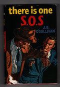 There Is One S.O.S. by J. B. O'Sullivan (First Edition) Hubin Listed, File Copy