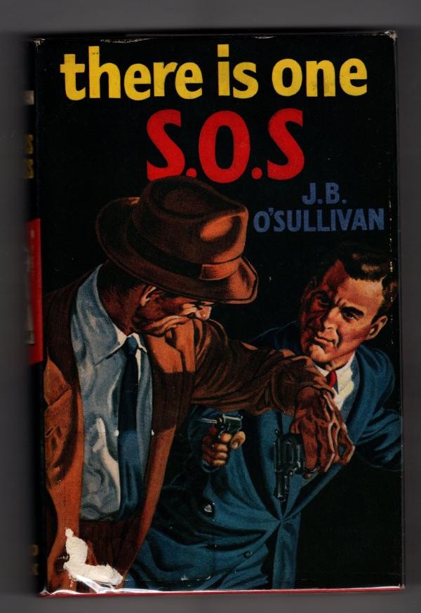 There Is One S.O.S. by J. B. O'Sullivan (First Edition) Hubin Listed, File Copy