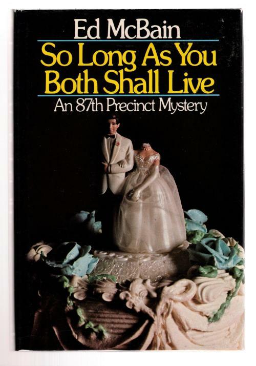 So Long as You Both Shall Live by Ed McBain (First Edition)