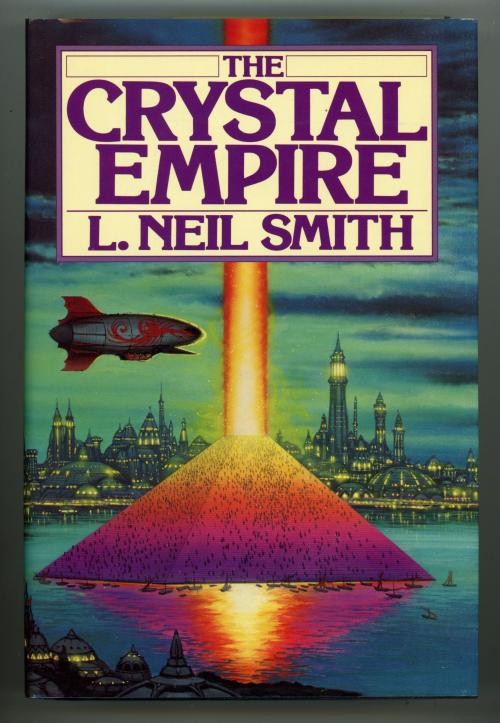 The Crystal Empire by L. Neil Smith (First Edition)