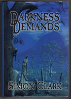 Darkness Demands by Simon  Clark (Signed) 1st ed LTD #209