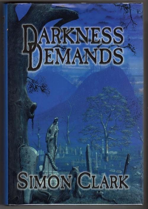 Darkness Demands by Simon  Clark (Signed) 1st ed LTD #209