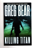 Killing Titan by Greg Bear (First UK Edition) File Copy