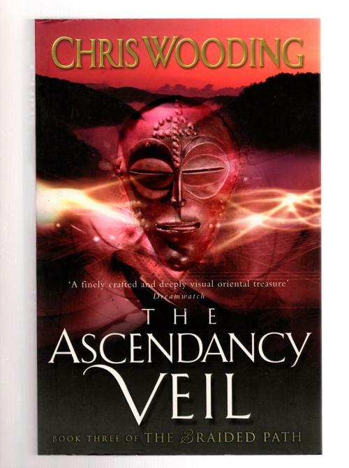 The Ascendancy Veil by Chris Wooding (First UK Edition) File Copy
