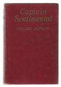 Captain Sentimental: And Other Stories by Edgar Jepson (First Edition)