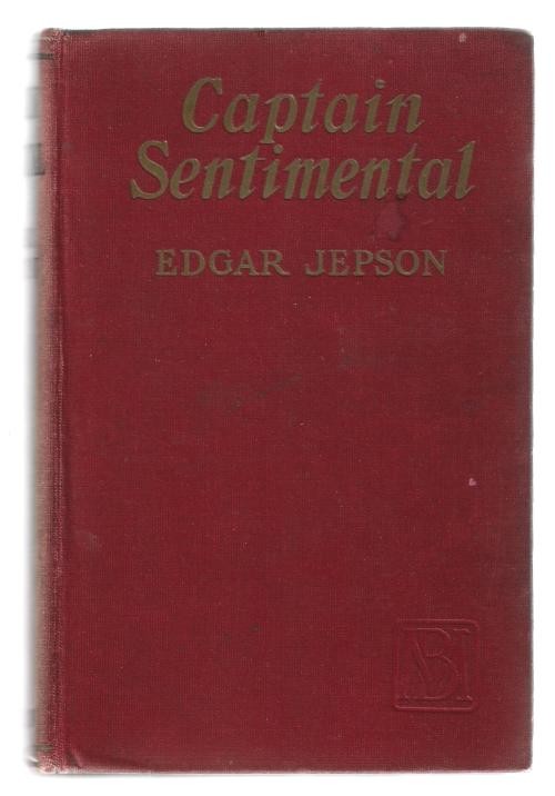 Captain Sentimental: And Other Stories by Edgar Jepson (First Edition)