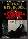 Stories my mother Never Told Me by Alfred Hitchcock (Editor) First Edition