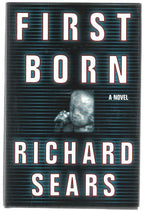 First Born by Richard Sears (First Edition)