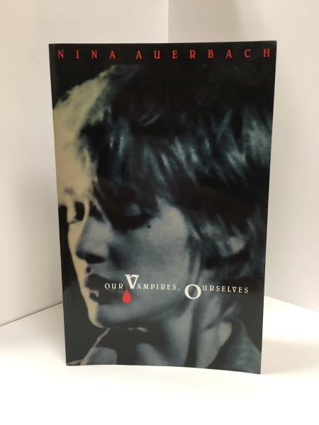 Our Vampires, Ourselves by Nina Auerbach (First Edition) Signed
