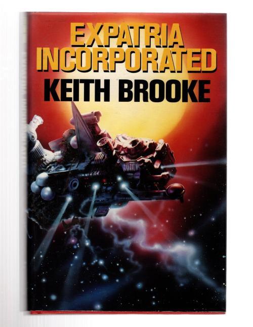 Expatria Incorporated by Keith Brooke (First UK Edition) File Copy
