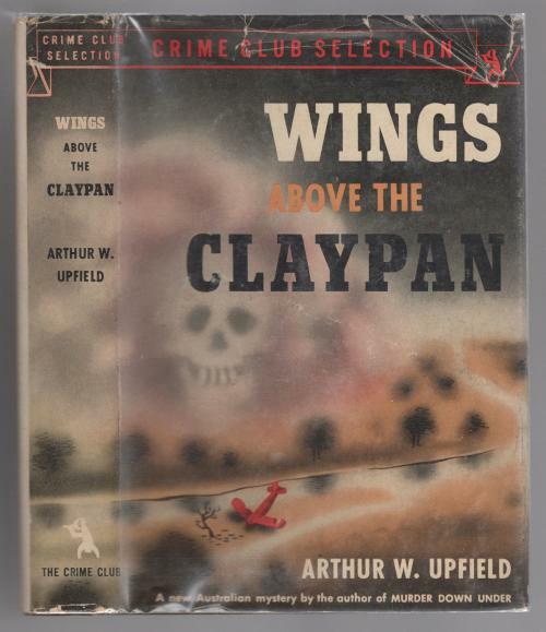 Wings above the Claypan by Arthur W. Upfield (First Edition)