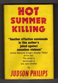 Hot Summer Killing by Judson Philips (First UK Edition) Gollancz File Copy