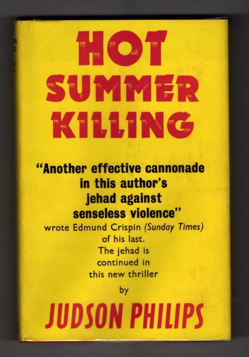 Hot Summer Killing by Judson Philips (First UK Edition) Gollancz File Copy