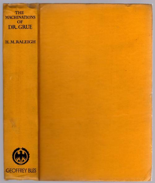 The Machinations of Dr. Grue by H.M. Raleigh (First Edition) Signed