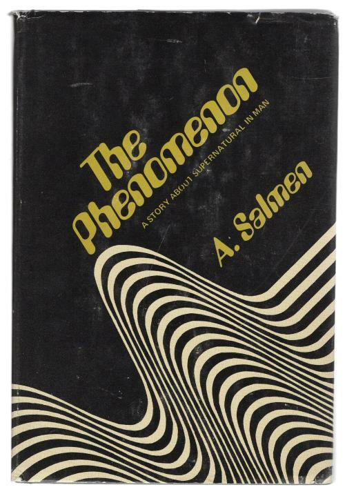 The Phenomenon: A Story about Supernatural in Man by A. Salmen (First Edition)