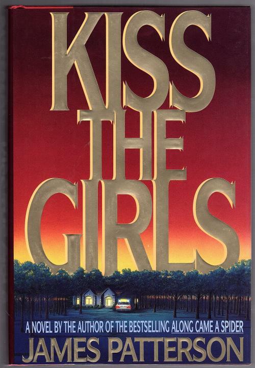 Kiss the Girls by James Patterson (First) Signed Penzler's Copy