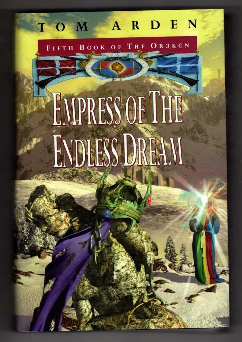 Empress of the Endless Dream by Tom Arden (First Edition) Gollancz File Copy