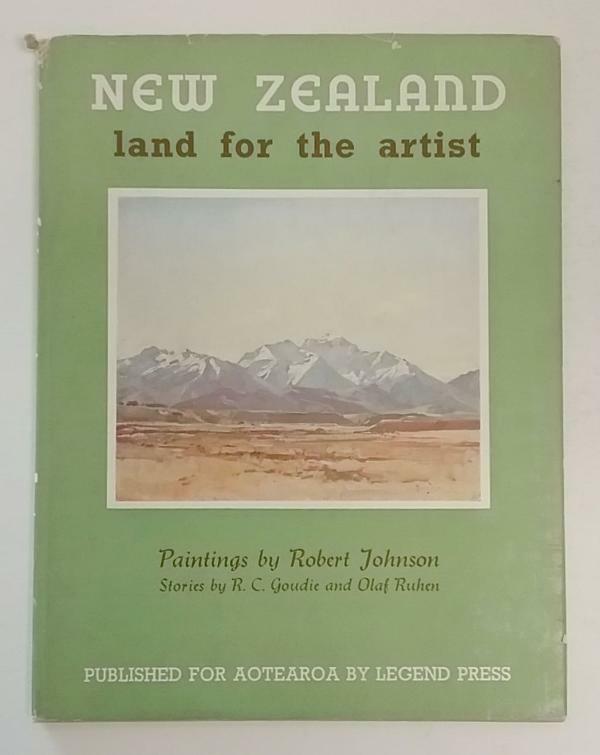 New Zealand: Land for the Artist by Olaf Ruhen (First Edition) Robert Johnson...