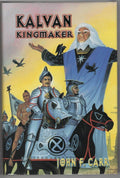 Kalvan: Kingmaker by John F. Carr