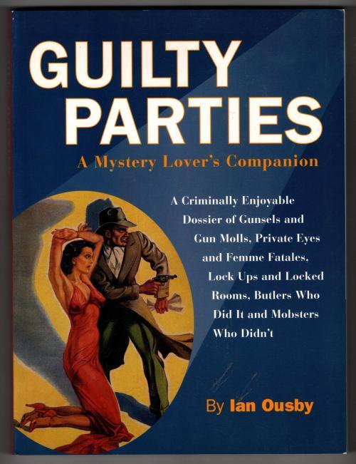 Guilty Parties: A Mystery Lover's Companion by Ian Ousby