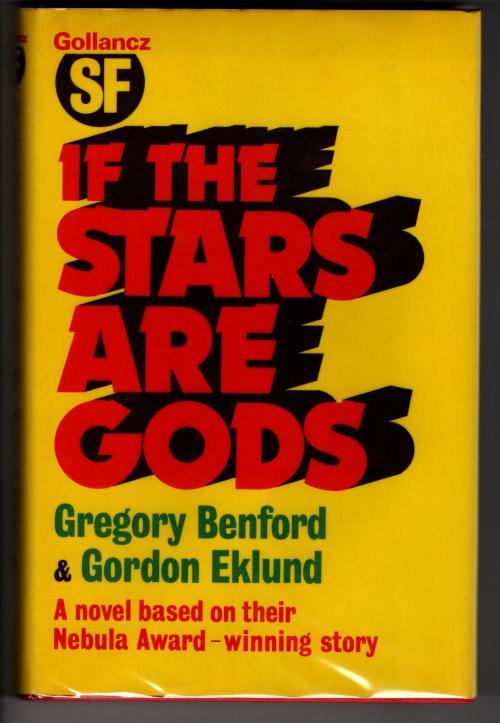 If the Stars Are Gods by Gregory Benford & Gordon Eklund 1st UK Gollancz File...