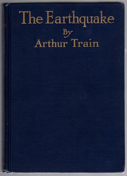 The Earthquake by Arthur Train (Second Printing)