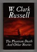The Phantom Death and Other Stories by W. Clark Russell (First Thus)