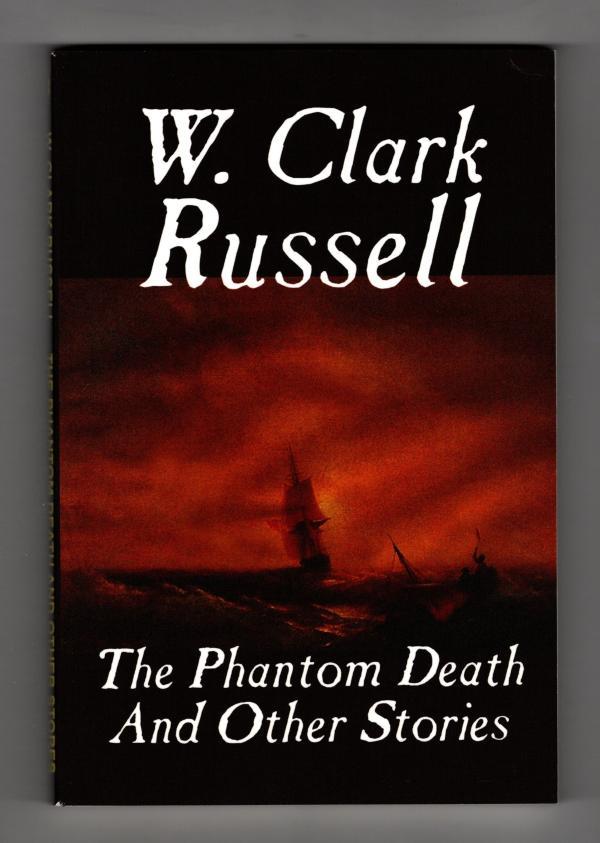 The Phantom Death and Other Stories by W. Clark Russell (First Thus)