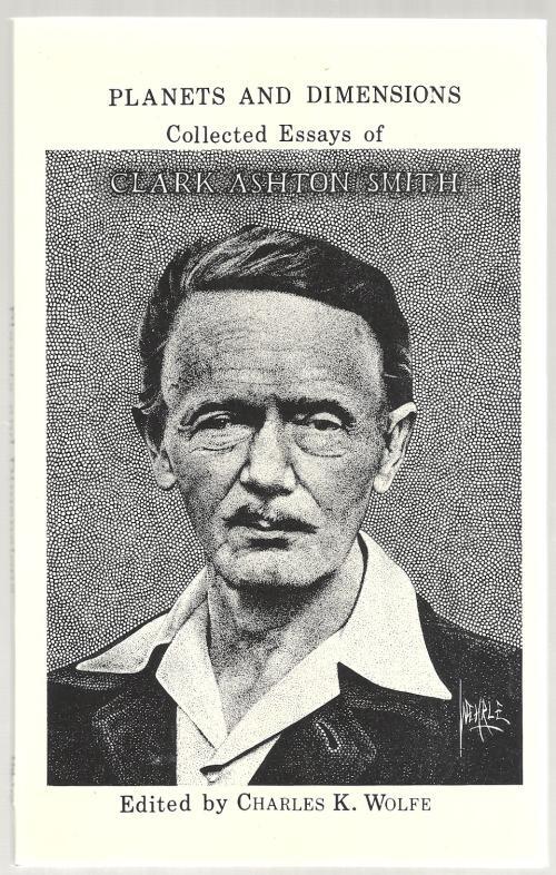 Planets and Dimensions: Collected Essays of Clark Ashton Smith LTD ED