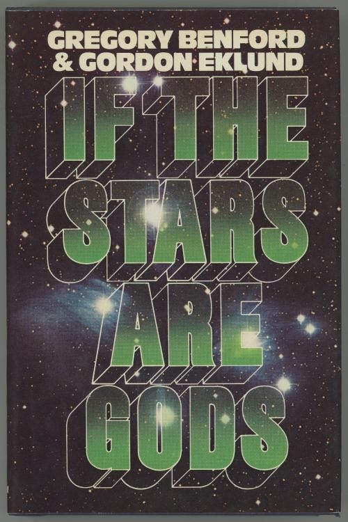 If the Stars are Gods by Gregory Benford & Gordon Eklund (First Edition)