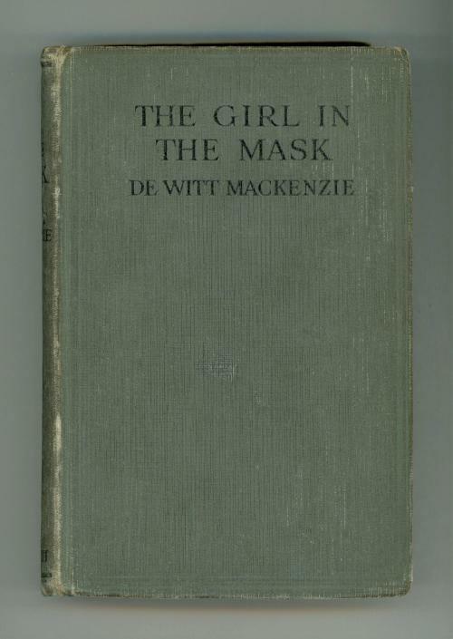 The Girl in the Mask by De Witt Mackenzie (First Edition)