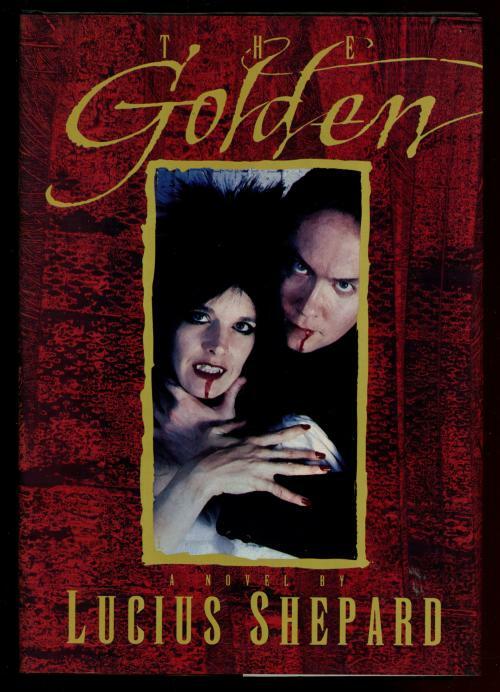 The Golden by Lucius Shepard (First Edition) Signed