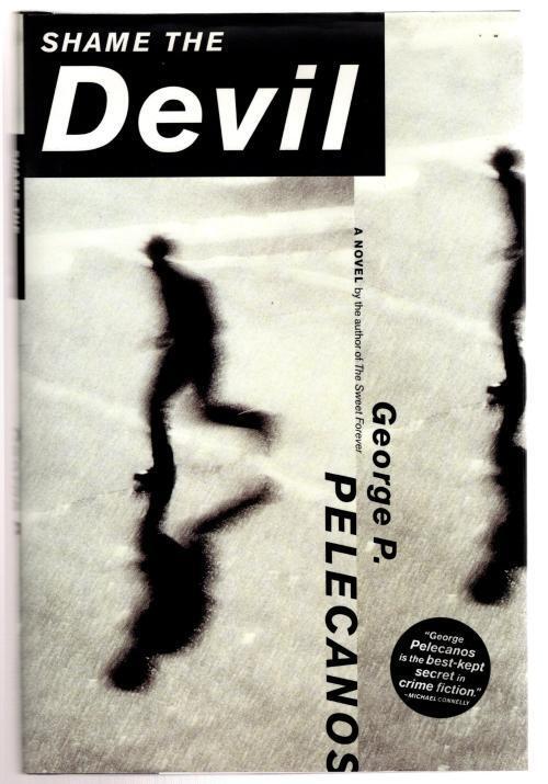 Shame the Devil by George P. Pelecanos (First Edition) Signed