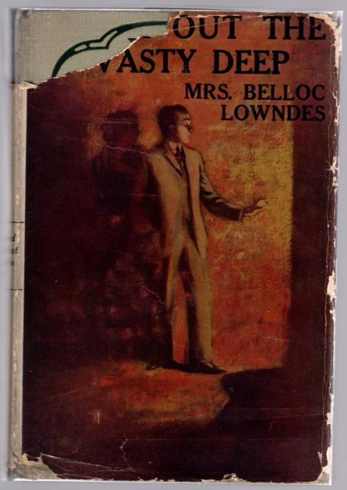 From Out the Vasty Deep by Mrs. Belloc Lowndes (First U.S. Edition)