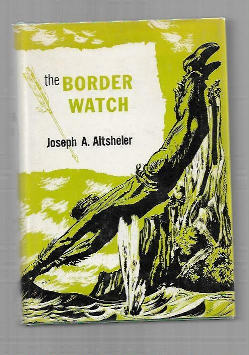 The Border Watch by Joseph A. Altsheler (Reprint)