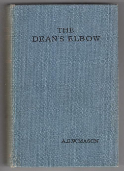 The Dean's Elbow by A. E. W. Mason (First UK Edition)